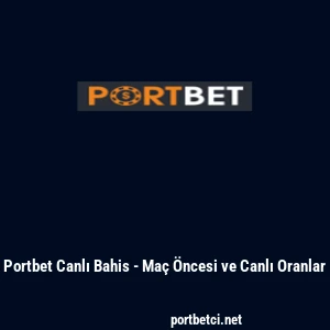 Portbet Canlı Bahis - Ma&ccedil; &Ouml;ncesi ve Canlı Oranlar