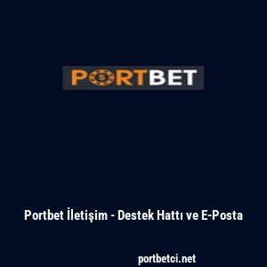 Portbet İletişim - Destek Hattı ve E-Posta