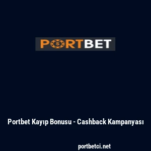 Portbet Kayıp Bonusu - Cashback Kampanyası
