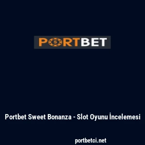 Portbet Sweet Bonanza - Slot Oyunu İncelemesi