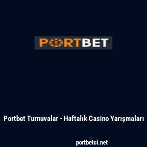 Portbet Turnuvalar - Haftalık Casino Yarışmaları